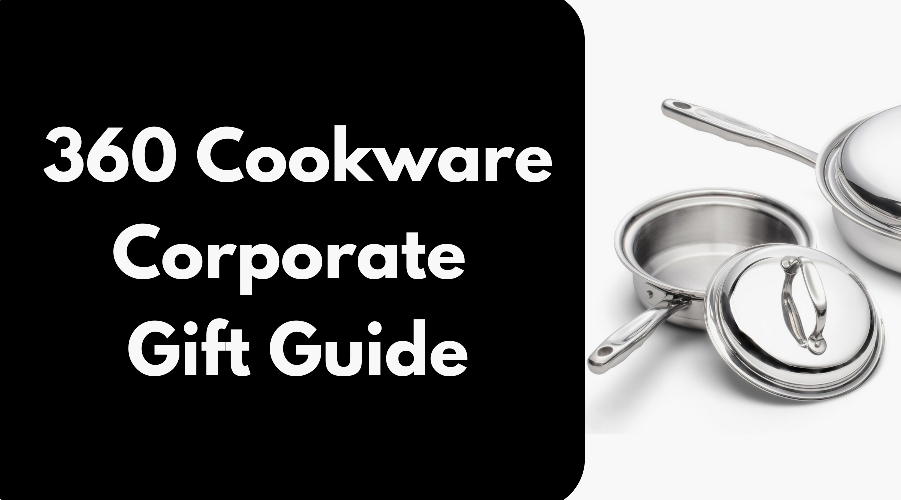 360cookware Corporate Gift Guide with a stainless steel pot and lid